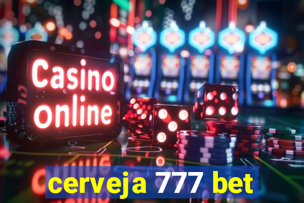 cerveja 777 bet